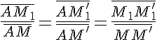 5$\frac{\bar{AM_1}}{\bar{AM}}=\frac{\bar{AM'_1}}{\bar{AM'}}=\frac{\bar{M_1M'_1}}{\bar{MM'}}